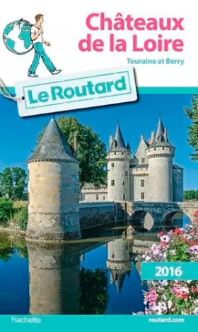 Couverture du produit · Guide du Routard Châteaux de la Loire 2016