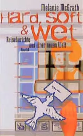 Couverture du produit · Hard, soft & wet: Reiseberichte aus einer neuen Welt