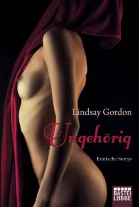 Couverture du produit · Ungehörig: Erotische Storys (Erotik. Bastei Lübbe Taschenbücher)