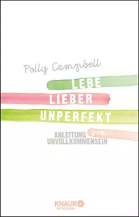 Couverture du produit · Lebe lieber unperfekt: Anleitung zum Unvollkommensein