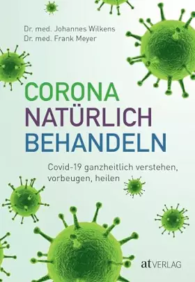 Couverture du produit · Corona natürlich behandeln: Covid-19 ganzheitlich verstehen, vorbeugen, heilen. Stärkung durch Naturheilmittel, zur Prävention 