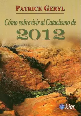 Couverture du produit · Como sobrevivir al cataclismo mundial de 2012 / How to Survive the World Cataclysm in 2012 (Spanish Edition)