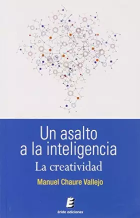 Couverture du produit · Un asalto a la inteligencia: La creatividad (SIN COLECCION)