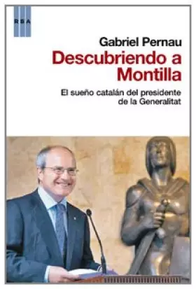 Couverture du produit · Descubriendo a montilla: El sueño catalán del presidente de la Generalitat: 238 (OTROS NO FICCIÓN)