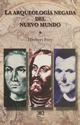 Couverture du produit · La arqueología negada del nuevo mundo: Europa, América y el surgimiento de la modernidad (Spanish Edition)
