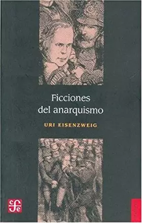 Couverture du produit · Ficciones del anarquismo (Spanish Edition)