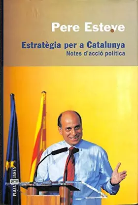 Couverture du produit · ESTRATEGIA PER A CATALUNYA. Notes d'accio politica