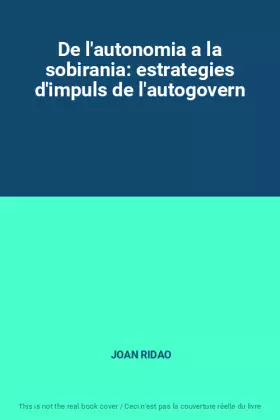 Couverture du produit · De l'autonomia a la sobirania: estrategies d'impuls de l'autogovern
