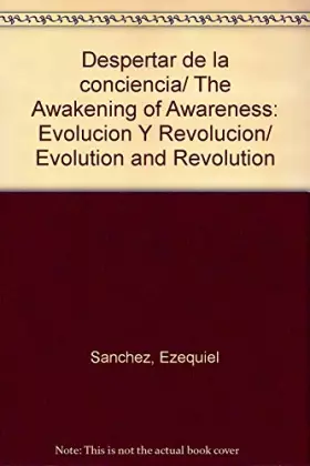 Couverture du produit · Despertar de la conciencia/ The Awakening of Awareness: Evolucion Y Revolucion/ Evolution and Revolution (Spanish Edition)