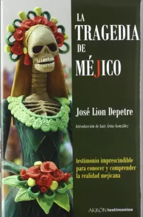 Couverture du produit · La tragedia de Méjico : testimonio imprescindible para conocer y comprender la realidad mejicana