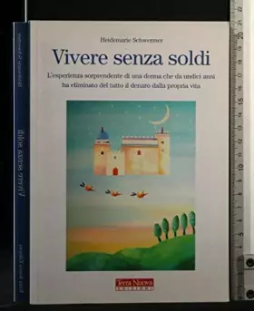 Couverture du produit · Vivere senza soldi. L'esperienza sorprendente di una donna che da undici anni ha eliminato del tutto il denaro dalla propria vi