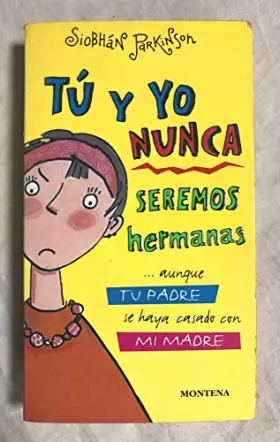 Couverture du produit · TU Y YO NUNCA SEREMOS HERMANAS-MONTENA (CHICAS)