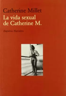 Couverture du produit · La vida sexual de Catherine M. (EMPURIES NARRATIVA)