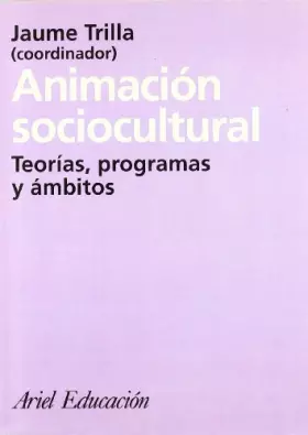 Couverture du produit · Animación sociocultural: Teorías, programas y ámbitos: 1 (Ariel Ciencias Sociales)