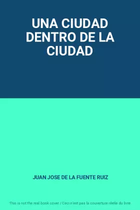 Couverture du produit · UNA CIUDAD DENTRO DE LA CIUDAD
