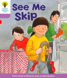 Couverture du produit · Oxford Reading Tree: Level 1+: More First Sentences C: See Me Skip
