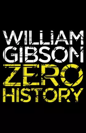 Couverture du produit · Zero History: A stylish, gripping technothriller from the multi-million copy bestselling author of Neuromancer