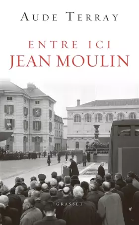 Couverture du produit · Entre ici Jean Moulin: document