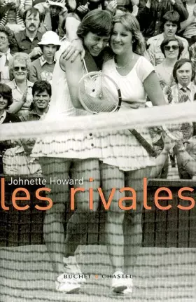Couverture du produit · Les rivales : Chris Evert contre Martina Navratilova : des duels épiques et une extraordinaire amitié