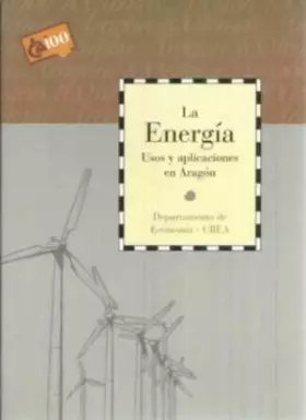 Couverture du produit · La energía. Usos y aplicaciones en Aragón