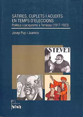 Couverture du produit · Sàtires, cuplets i acudits en temps d'eleccions: política i caciquisme a Terrassa, 1917-1923: 16 (Terrassa viva)