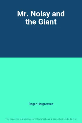 Couverture du produit · Mr. Noisy and the Giant