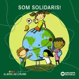 Couverture du produit · Som solidaris! (Llibres infantils i juvenils - El bosc de colors)