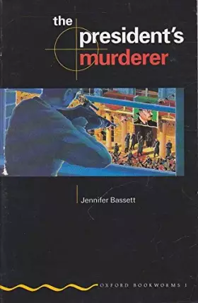 Couverture du produit · Oxford Bookworms 1: President's Murderer