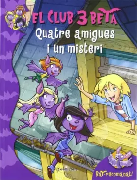 Couverture du produit · Quatre amigues i un misteri (El club 3 Beta)