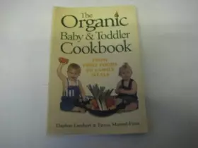 Couverture du produit · The Organic Baby and Toddler Cookbook
