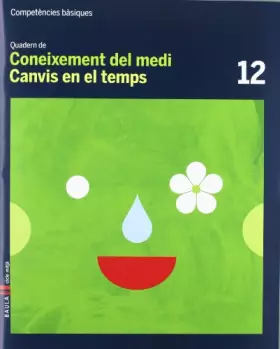 Couverture du produit · Quadern Coneixement medi 12 cicle mitjà Competències bàsiques: Canvis en el temps - 9788447924295