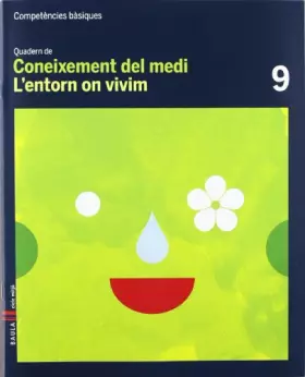 Couverture du produit · Quadern Coneixement medi 9 cicle mitjà Competències bàsiques: L'entorn on vivim - 9788447924264