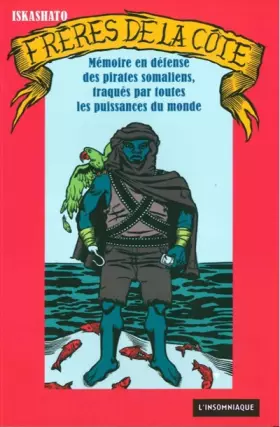 Couverture du produit · Frères de la côte: Mémoire en défense des pirates somaliens, traqués par toutes les puissancse du monde