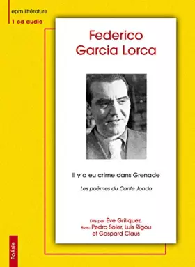 Couverture du produit · IL Y A EU CRIME DANS GRENADE/LES POEMES DU CANTE JONDO FEDERICO GARCIA LORCA