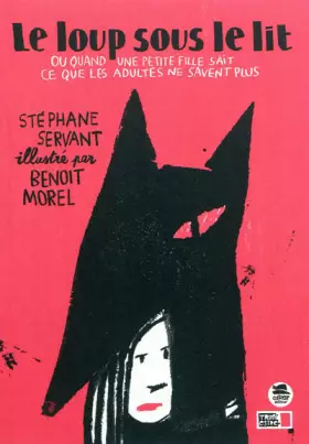 Couverture du produit · Le loup sous le lit, ou quand une petite fille sait ce que les adultes ne savent plus