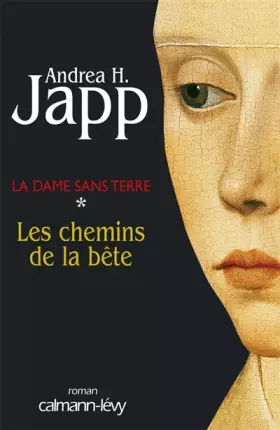 Couverture du produit · La Dame sans terre, Tome 1 : Les Chemins de la bête