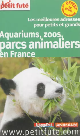 Couverture du produit · Petit Futé aquariums, zoos, parcs animaliers en France