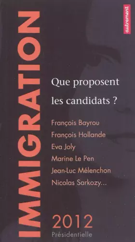 Couverture du produit · Immigration : Que proposent les candidats ?