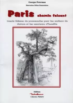 Couverture du produit · Paris : Chemin faisant, trente thèmes de promenades pour les curieux de nature et les amateurs d'insolite