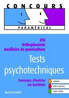 Couverture du produit · Tests psychotechniques : Concours d'entrée en instituts IFSI, orthophoniste, auxiliaire de puériculture (Ancienne Edition)