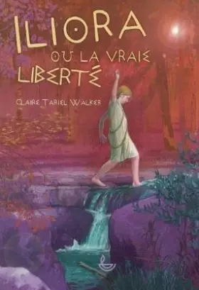 Couverture du produit · Iliora ou la vraie liberté