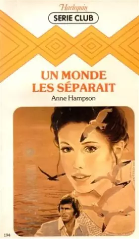 Couverture du produit · Un monde les séparait : Collection : Harlequin série club n° 194