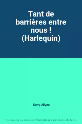 Couverture du produit · Tant de barrières entre nous ! (Harlequin)