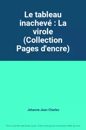 Couverture du produit · Le tableau inachevé : La virole (Collection Pages d'encre)
