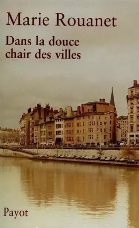 Couverture du produit · Dans la douce chair des villes