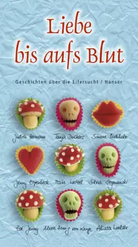 Couverture du produit · Liebe bis aufs Blut. Geschichten über die Eifersucht: Neun Eifersuchtsgeschichten