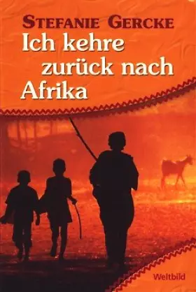Couverture du produit · Ich kehre zurück nach Afrika. Weltbild-Sammler-Editionen