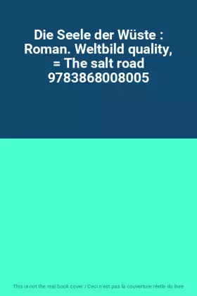 Couverture du produit · Die Seele der Wüste : Roman. Weltbild quality,  The salt road 9783868008005