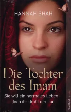 Couverture du produit · Die Tochter des Imam. Sie will ein normales Leben - doch ihr droht der Tod.