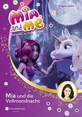 Couverture du produit · Mia and me, Band 11: Mia und die Vollmondnacht
